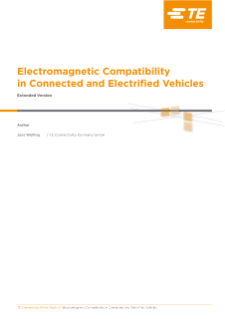 TE Connectivity Electromagnetic Compatibility in Connected and Electrified Vehicles Whitepaper