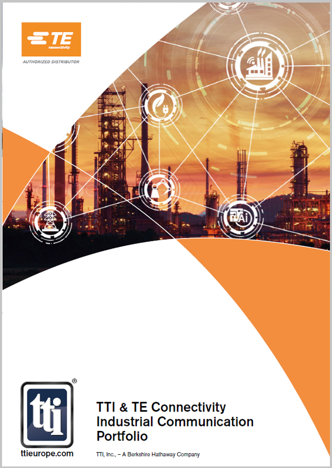 TTI and TE Connectivity Industrial Communication Portfolio