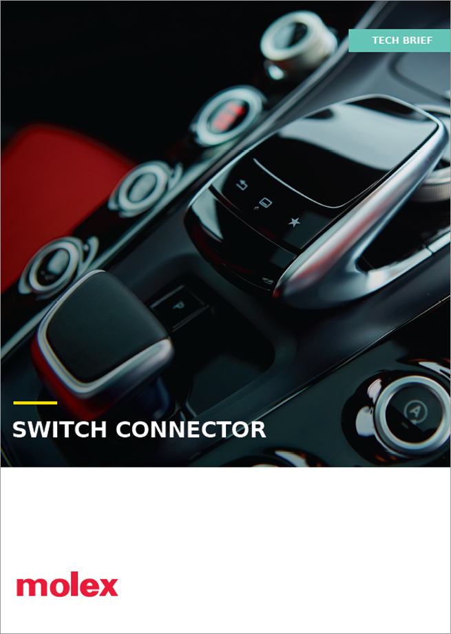 Molex Switch Connector Technical Briefing