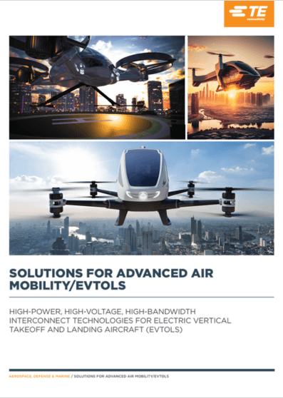 Solutions for Advanced Air Mobility EVTOLS  TE Connectivity